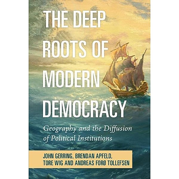 Deep Roots of Modern Democracy, John Gerring