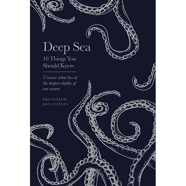 Deep Sea / 10 Things You Should Know, Jon Copley