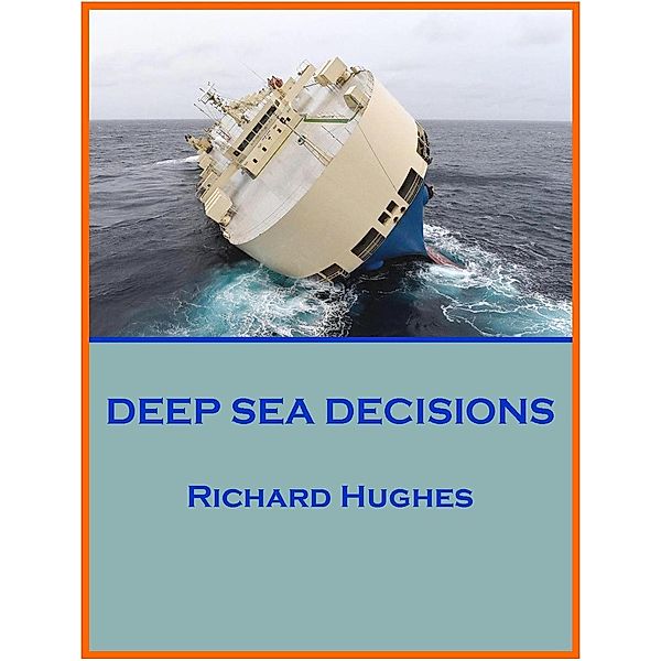 Deep Sea Decisions, Richard Hughes
