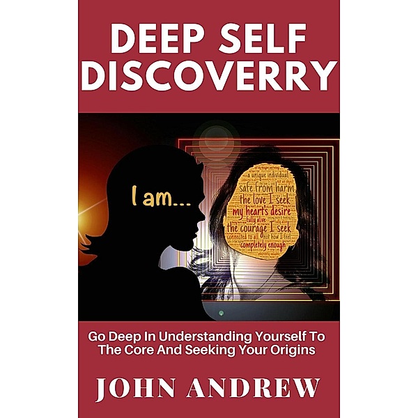Deep Self Discovery, John Andrew