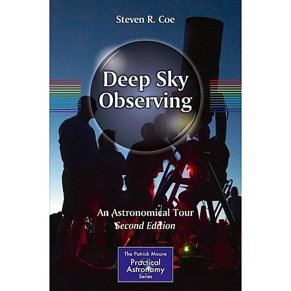 Deep Sky Observing / The Patrick Moore Practical Astronomy Series, Steven R. Coe