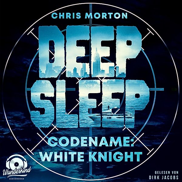 Deep Sleep - 1 - Codename: White Knight, Chris Morton