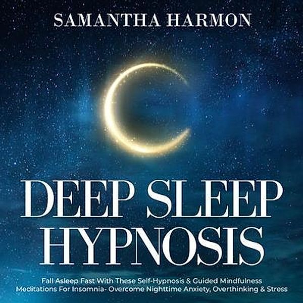 Deep Sleep Hypnosis / Samantha Harmon, Samantha Harmon
