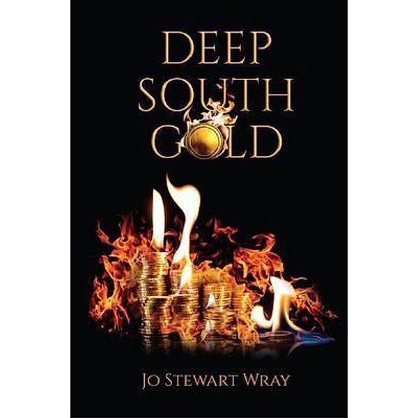 Deep South Gold / Stratton Press, Jo Stewart Wray