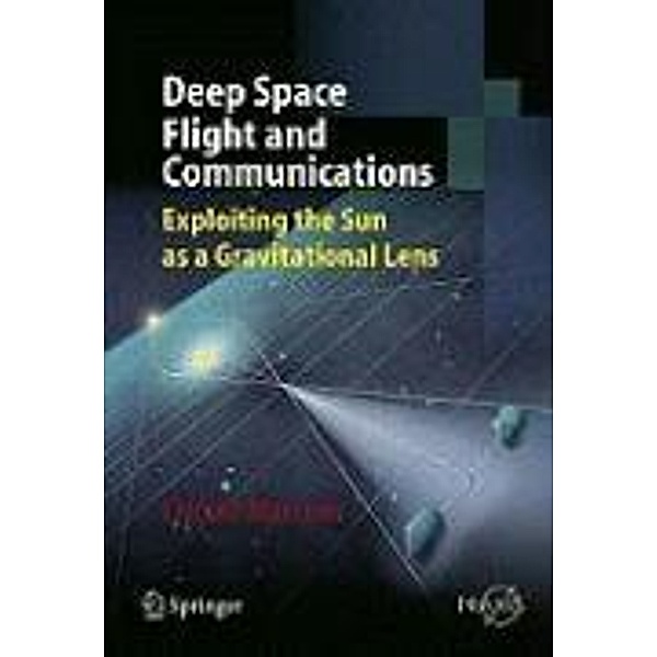 Deep Space Flight and Communications / Springer Praxis Books, Claudio Maccone