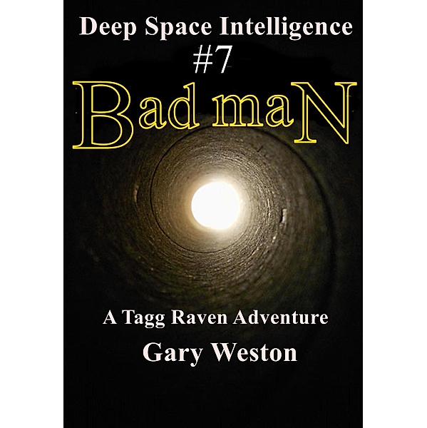 Deep Space Intelligence : Bad Man / Deep Space Intelligence, Gary Weston
