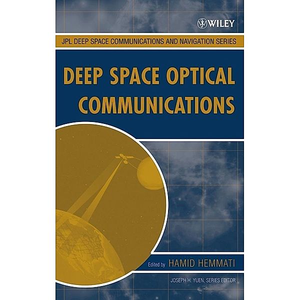 Deep Space Optical Communications / JPL Deep-Space Communications and Navigation Series Bd.1