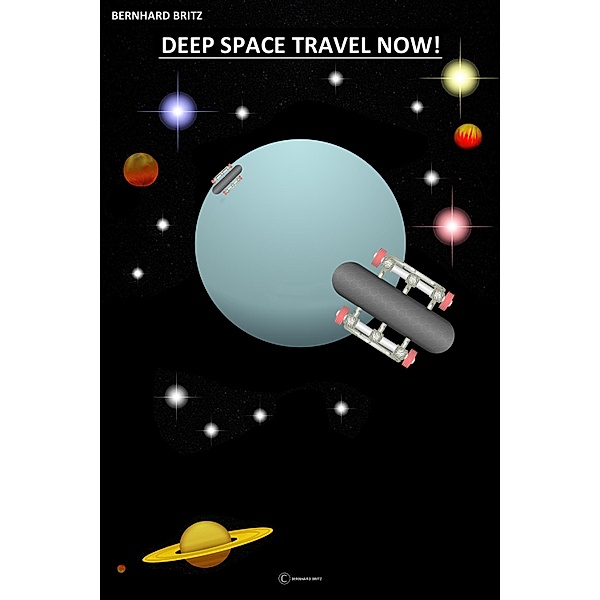 DEEP SPACE TRAVEL NOW!, Bernhard Britz