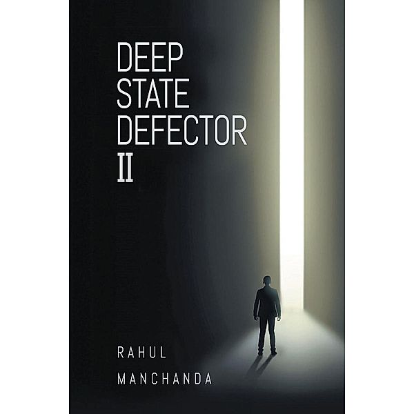 Deep State Defector II, Rahul Manchanda