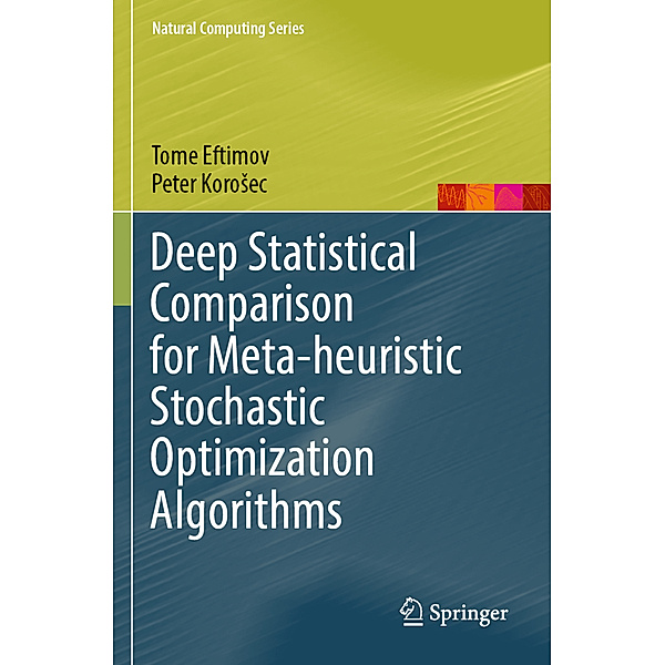 Deep Statistical Comparison for Meta-heuristic Stochastic Optimization Algorithms, Tome Eftimov, Peter Korosec