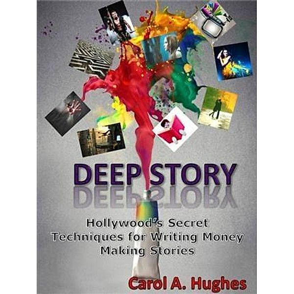 Deep Story, Carol A. Hughes