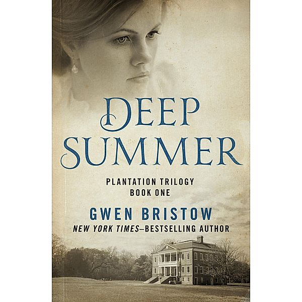 Deep Summer / Plantation Trilogy, Gwen Bristow