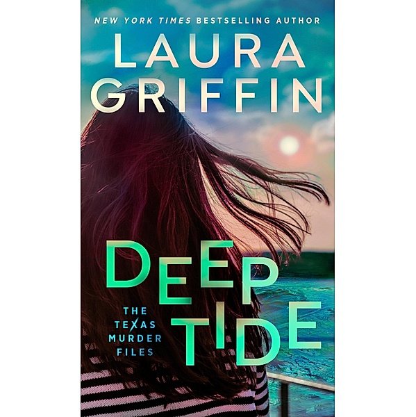 Deep Tide / The Texas Murder Files Bd.4, Laura Griffin
