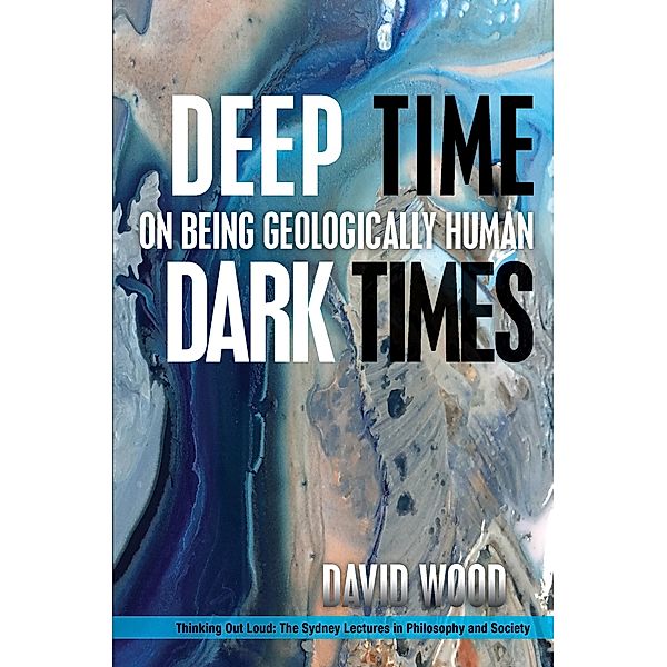 Deep Time, Dark Times, Wood