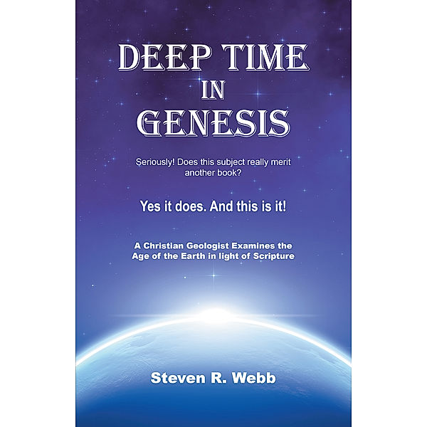 Deep Time in Genesis, Steven R. Webb