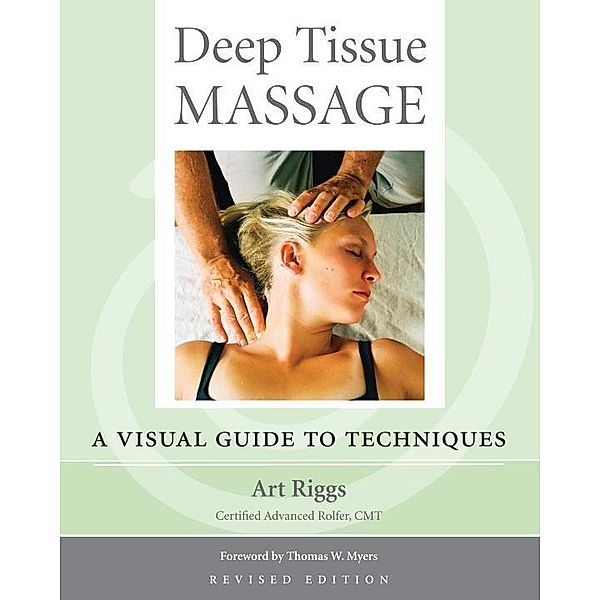 Deep Tissue Massage, Revised Edition, Art Riggs