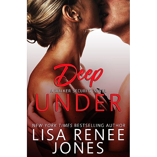 Deep Under (Tall, Dark, and Deadly, #4) / Tall, Dark, and Deadly, Lisa Renee Jones