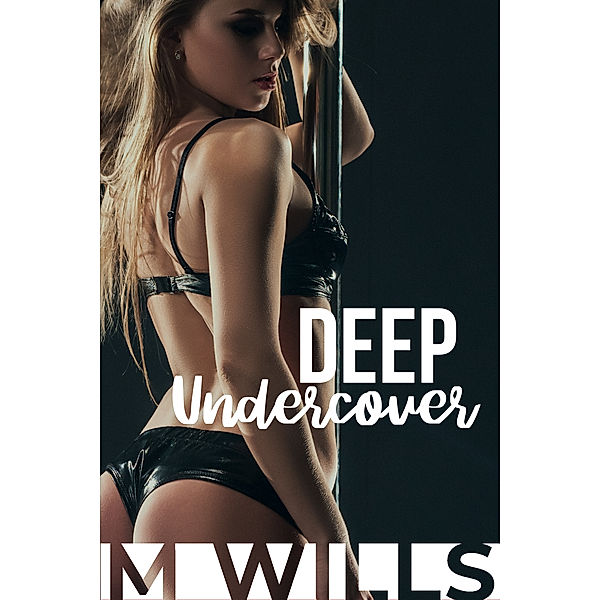 Deep Undercover, M Wills