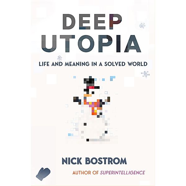 Deep Utopia, Nick Bostrom