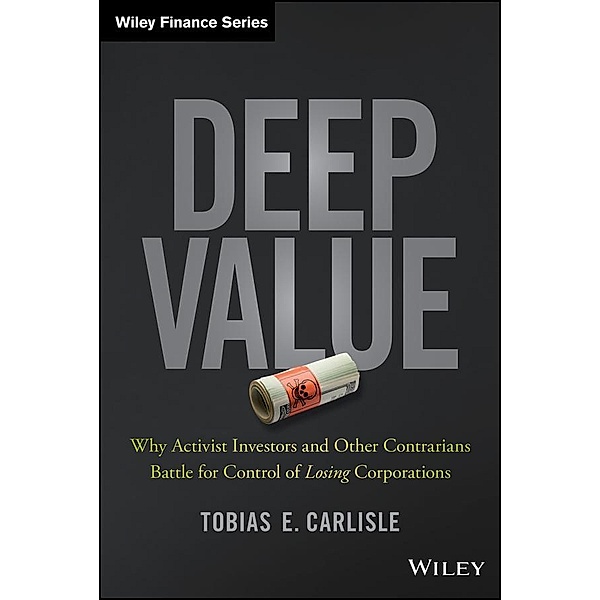 Deep Value / Wiley Finance Editions, Tobias E. Carlisle
