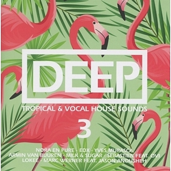 Deep Vol.3-Tropical & Vocal House Sounds, Diverse Interpreten