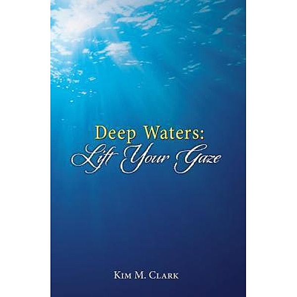 Deep Waters / Deep Waters Books, Kim M. Clark