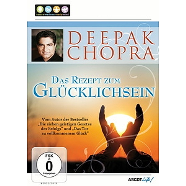 Deepak Chopra: Das Rezept zum Glücklichsein, Deepak Chopra