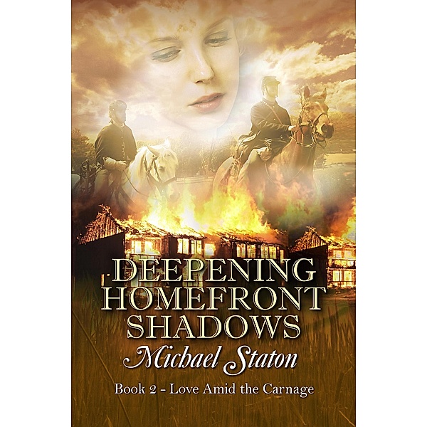 Deepening Homefront Shadows (Love Amid the Carnage, #2) / Love Amid the Carnage, Michael Staton