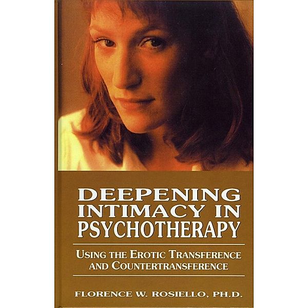 Deepening Intimacy in Psychotherapy, Florence Rosiello
