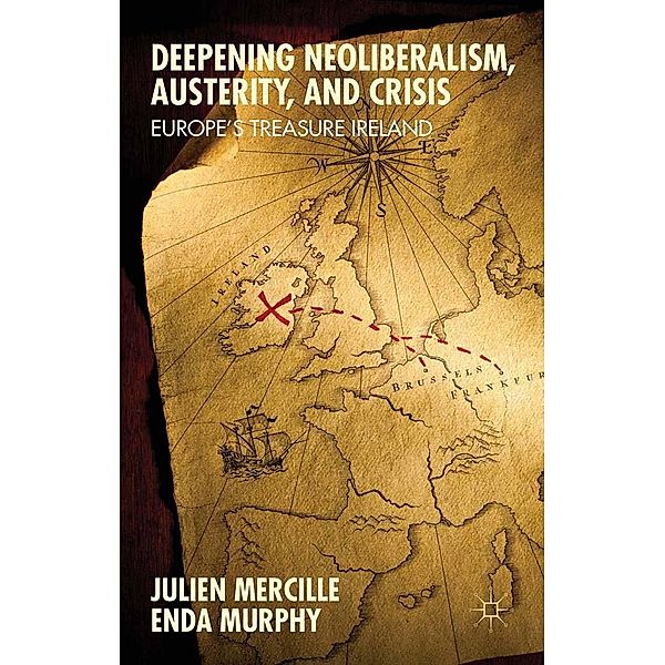 Deepening Neoliberalism, Austerity, and Crisis, Julien Mercille, Enda Murphy