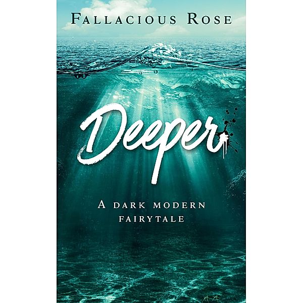 Deeper, Fallacious Rose