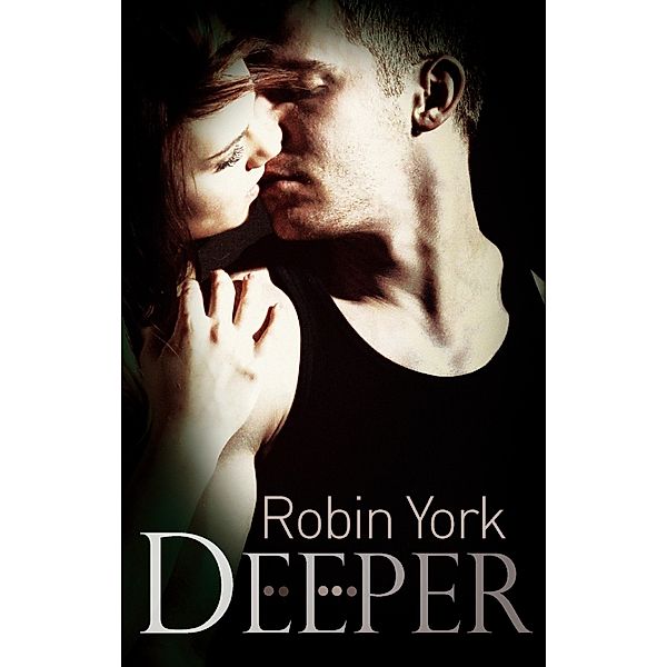 Deeper / Caroline and West, Robin York