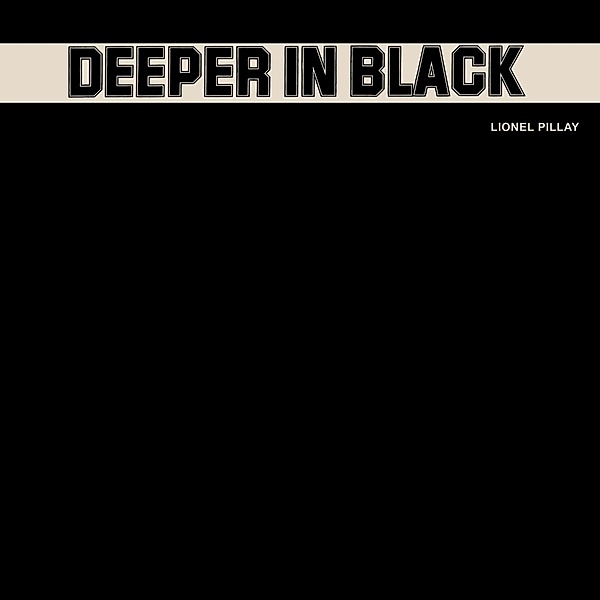 Deeper In Black (Vinyl), Lionel Pillay