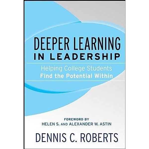 Deeper Learning in Leadership, Dennis C. Roberts
