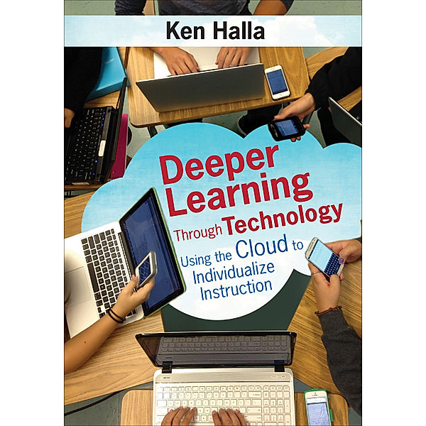 Deeper Learning Through Technology, Kenneth P. Halla