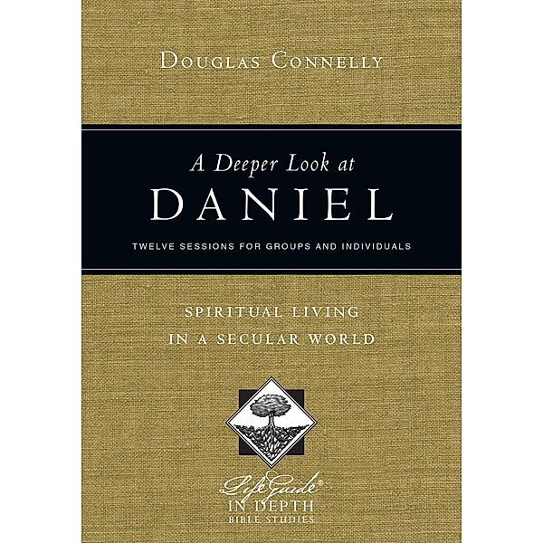 Deeper Look at Daniel, Douglas Connelly