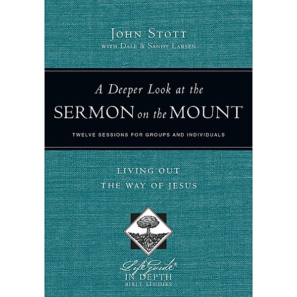 Deeper Look at the Sermon on the Mount, John Stott