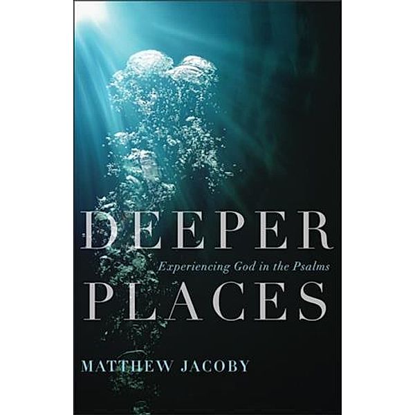 Deeper Places, Matthew Jacoby