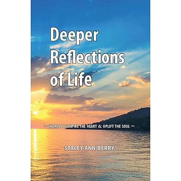 Deeper Reflections of Life / poetry, Stacey Ann Berry