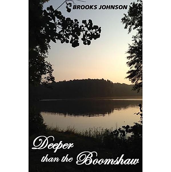 Deeper than the Boomshaw, Brooks Johnson