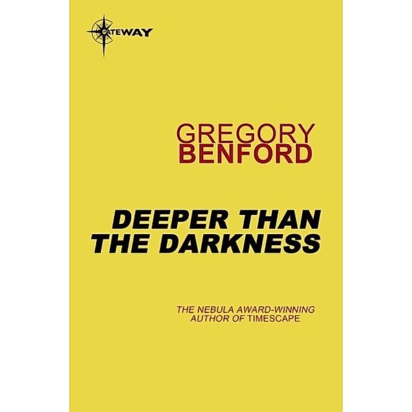 Deeper than the Darkness, Gregory Benford