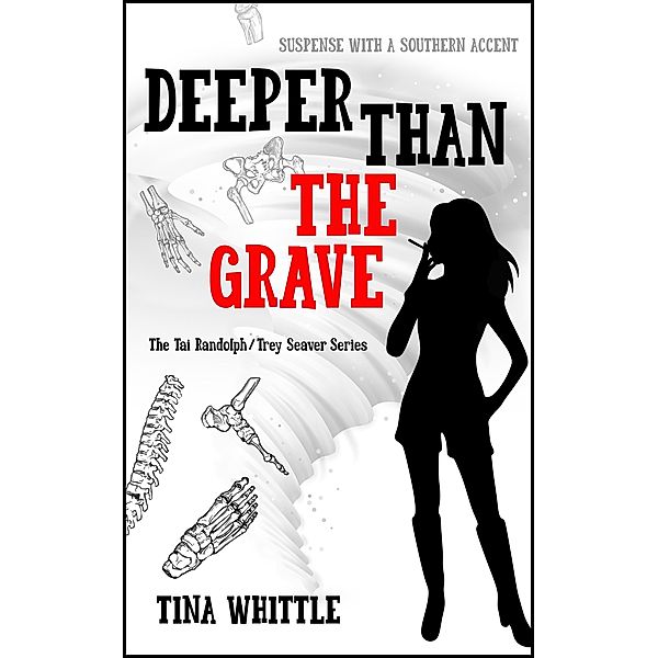 Deeper Than the Grave (Tai Randolph & Trey Seaver Mysteries, #4) / Tai Randolph & Trey Seaver Mysteries, Tina Whittle