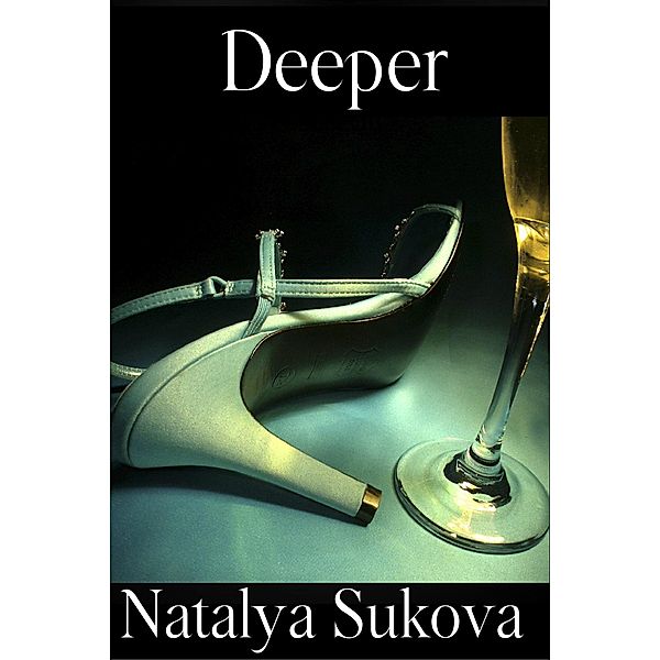 Deeper (The Bored Housewife, #2) / The Bored Housewife, Natalya Sukova