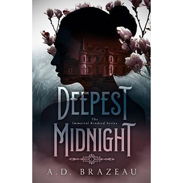 Deepest Midnight (The Immortal Kindred Series, #1) / The Immortal Kindred Series, A. D. Brazeau
