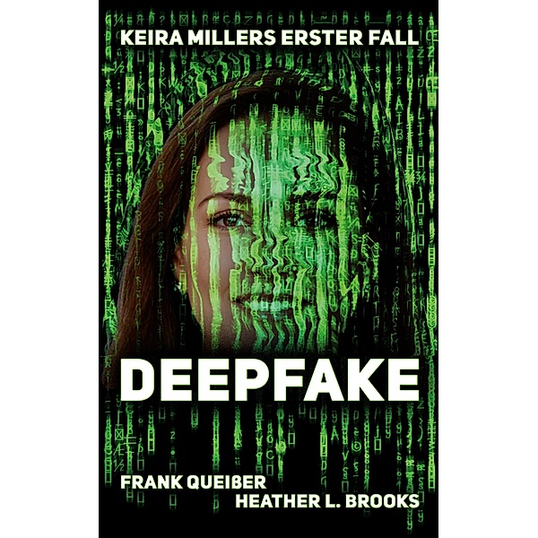 Deepfake, frank Queisser, Heather L. Brooks