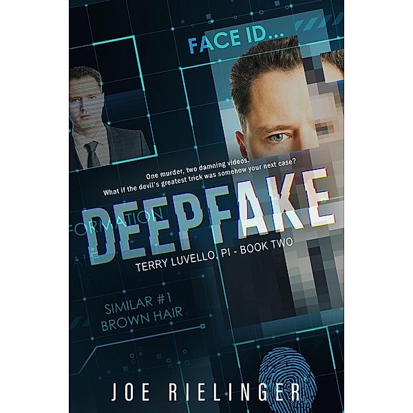 Deepfake (Terry Luvello, #2) / Terry Luvello, Joe Rielinger