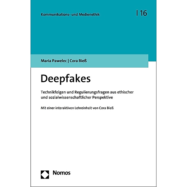Deepfakes / Kommunikations- und Medienethik Bd.16, Maria Pawelec, Cora Biess