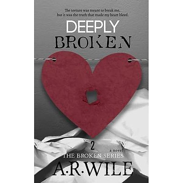 Deeply Broken / Damaged Bd.2, A. R. Wile