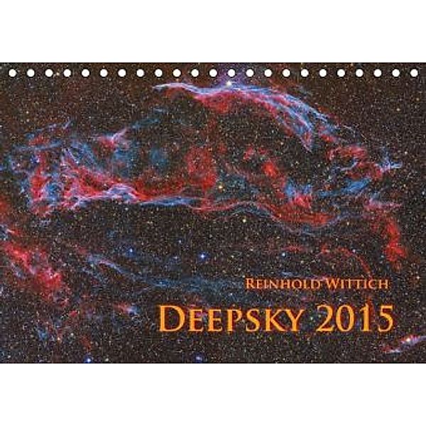 Deepsky 2015 (Tischkalender 2015 DIN A5 quer), Reinhold Wittich