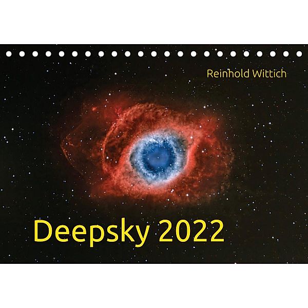 Deepsky 2022 (Tischkalender 2022 DIN A5 quer), Reinhold Wittich
